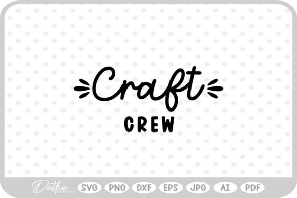 Craft Crew Quote SVG PNG DXF for Modern Graphics and Crafts