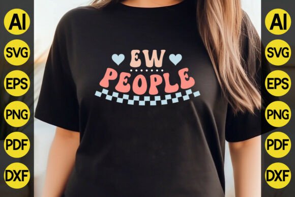 Ew People Funny Introvert Quote SVG for Graphics and Crafts