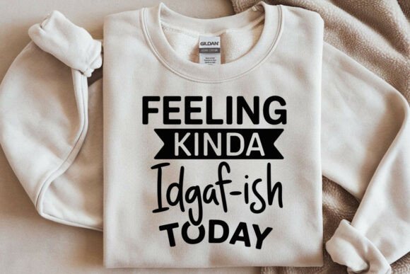 Funny Sarcastic Quote SVG Feeling Kinda for Graphics and Crafts