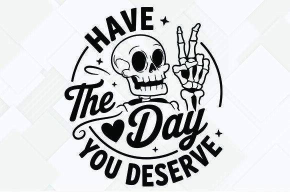 Funny Skeleton Quote Svg for Graphics and Crafts