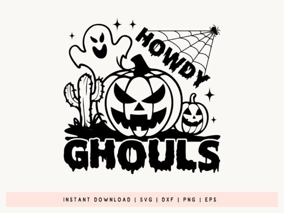 Howdy Ghouls - Halloween Quote SVG Graphics for Crafts