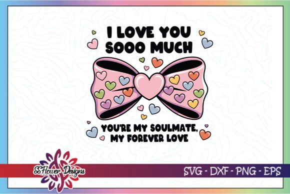 I Love You so Much Love Quote SVG for Crafts and Graphics