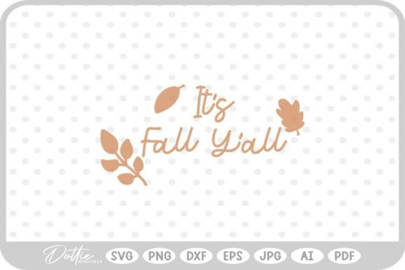 It's Fall Y'all Leaves Quote SVG PNG DXF for Crafts and Graphics