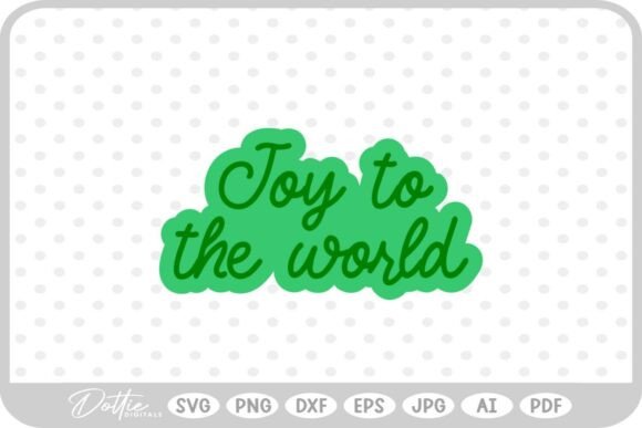 Joy to the World Quote SVG PNG DXF Graphics for Crafts