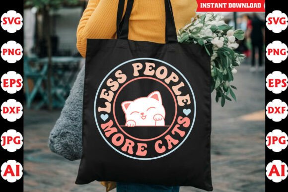 Less People More Cats Funny Quote SVG Graphics for Crafts
