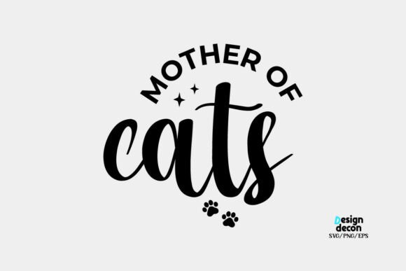 Mother of Cats Mom Quote SVG PNG Graphics for Crafts