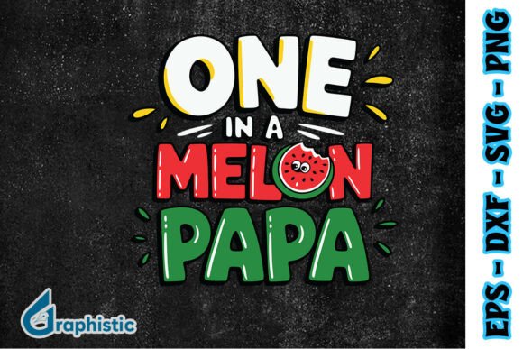 One in a Melon Papa Quote SVG: Graphics for Crafts