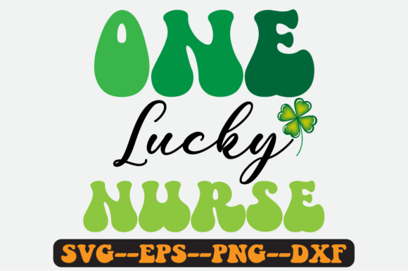 One Lucky Nurse St. Patrick s Quote Svg Graphics for Crafts